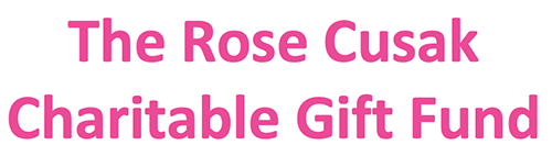 The Rose Cusak Charitable Gift Fund